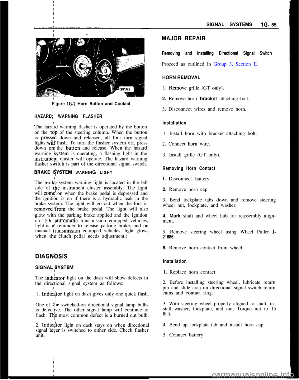 OPEL MANTA 1973  Service Manual Tigure lG-2 Horn Button and Contact
HAZARD; WARNING FLASHER
The hazard warning flasher is operated by the button
on the 
toi, of the steering column. When the button
is 
press&@ down and released, all