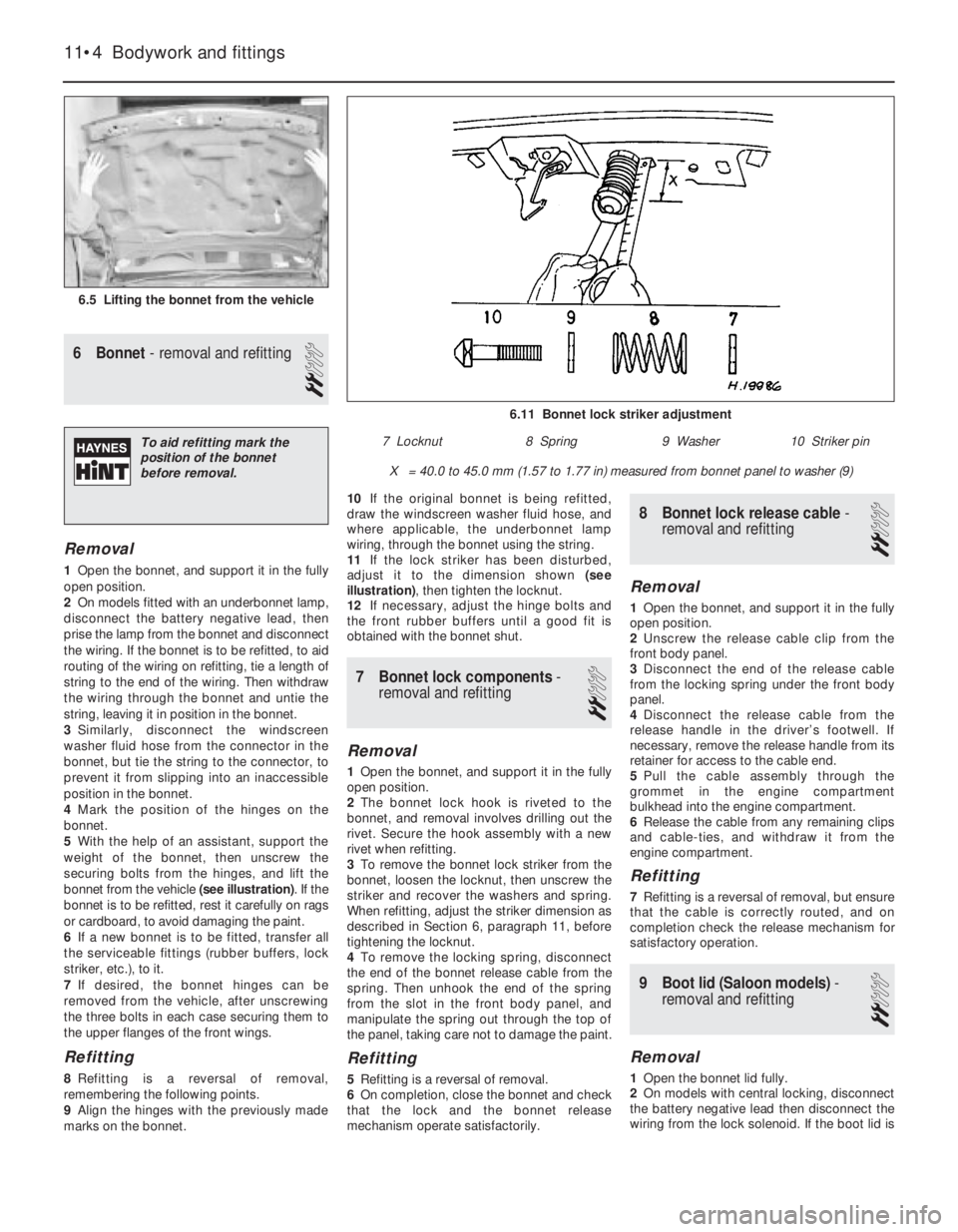 OPEL VECTRA 1988 Service Repair Manual 6Bonnet - removal and refitting
2
Removal
1Open the bonnet, and support it in the fully
open position.
2On models fitted with an underbonnet lamp,
disconnect the battery negative lead, then
prise the OPEL VECTRA 1988 Service Repair Manual 6Bonnet - removal and refitting
2
Removal
1Open the bonnet, and support it in the fully
open position.
2On models fitted with an underbonnet lamp,
disconnect the battery negative lead, then
prise the