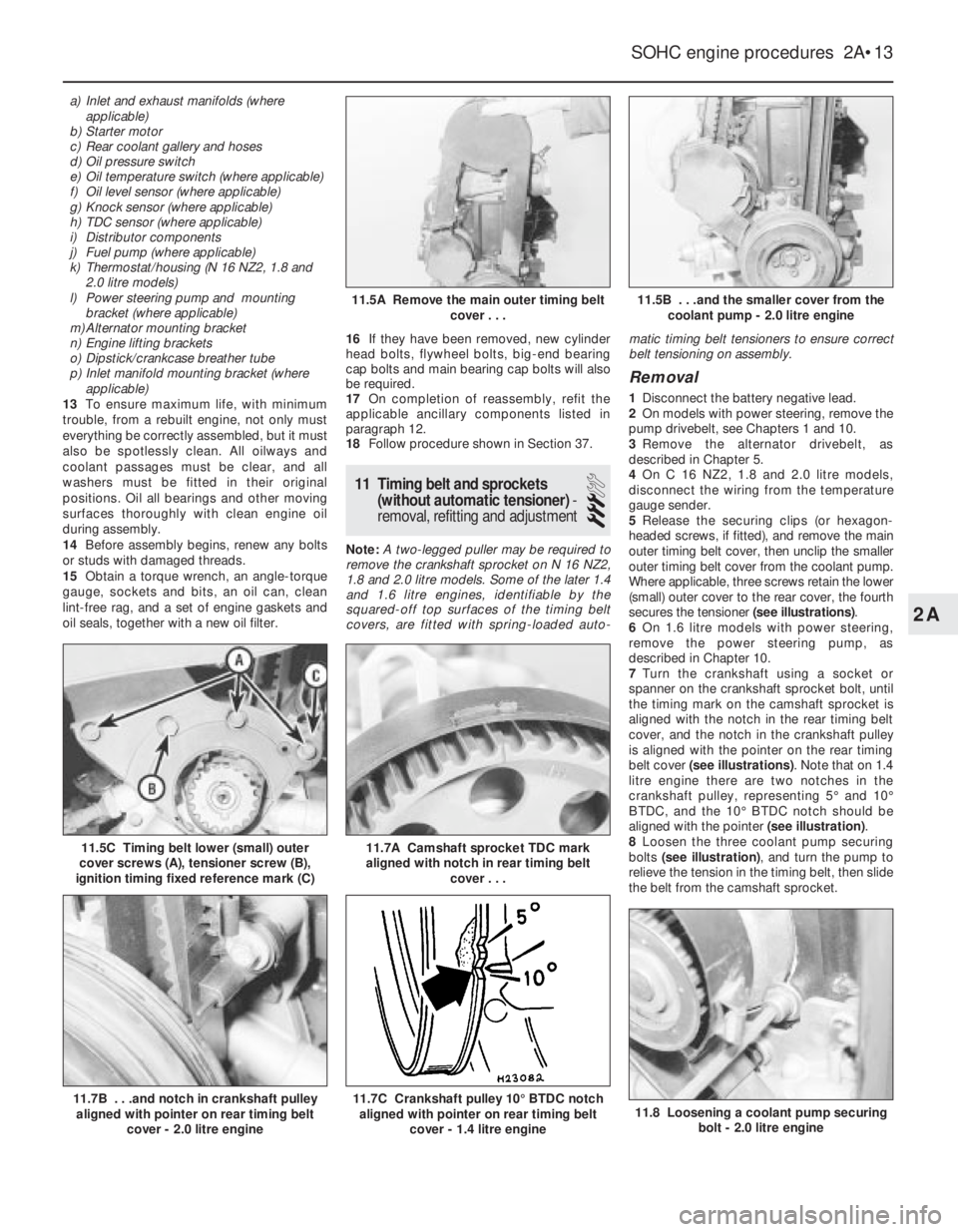 OPEL VECTRA 1988 Service Repair Manual a)Inlet and exhaust manifolds (where
applicable)
b)Starter motor
c)Rear coolant gallery and hoses
d)Oil pressure switch
e)Oil temperature switch (where applicable)
f)Oil level sensor (where applicable OPEL VECTRA 1988 Service Repair Manual a)Inlet and exhaust manifolds (where
applicable)
b)Starter motor
c)Rear coolant gallery and hoses
d)Oil pressure switch
e)Oil temperature switch (where applicable)
f)Oil level sensor (where applicable