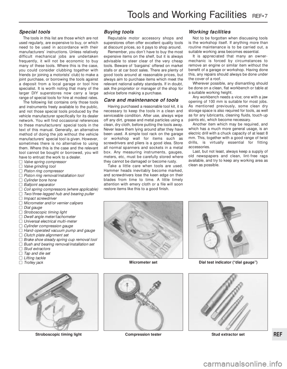 OPEL VECTRA 1988  Service Repair Manual Tools and Working Facilities  REF•7
REF
Special tools
The tools in this list are those which are not
used regularly, are expensive to buy, or which
need to be used in accordance with their
manufactu