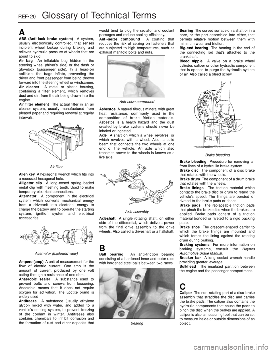 OPEL VECTRA 1988  Service Repair Manual REF•20Glossary of Technical Terms
A
ABS (Anti-lock brake system)A system,
usually electronically controlled, that senses
incipient wheel lockup during braking and
relieves hydraulic pressure at whee
