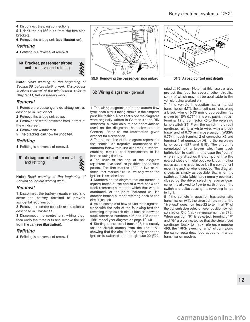 OPEL VECTRA 1988 Service Owners Guide 4Disconnect the plug connections.
5Unbolt the six M6 nuts from the two side
brackets.
6Remove the airbag unit (see illustration).
Refitting
4Refitting is a reversal of removal.
60Bracket, passenger ai OPEL VECTRA 1988 Service Owners Guide 4Disconnect the plug connections.
5Unbolt the six M6 nuts from the two side
brackets.
6Remove the airbag unit (see illustration).
Refitting
4Refitting is a reversal of removal.
60Bracket, passenger ai