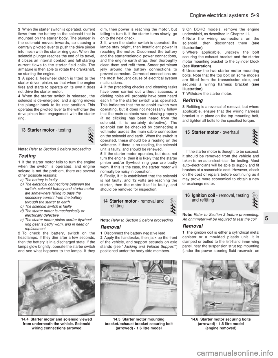 OPEL VECTRA 1988 Service Owners Manual 2When the starter switch is operated, current
flows from the battery to the solenoid that is
mounted on the starter body. The plunger in
the solenoid moves inwards, so causing a
centrally pivoted leve OPEL VECTRA 1988 Service Owners Manual 2When the starter switch is operated, current
flows from the battery to the solenoid that is
mounted on the starter body. The plunger in
the solenoid moves inwards, so causing a
centrally pivoted leve
