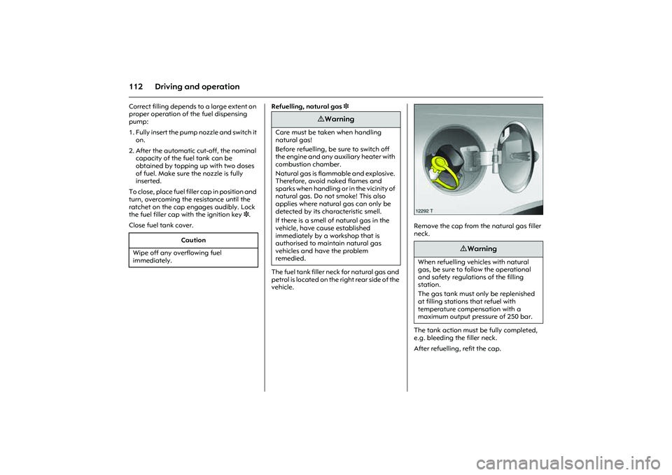 OPEL COMBO 2010 Owners Manual 112 Driving and operationCorrect filling depends to a large extent on
proper operation of the fuel dispensing
pump:
1. Fully insert the pump nozzle and switch it
on.
2. After the automatic cut-of OPEL COMBO 2010 Owners Manual 112 Driving and operationCorrect filling depends to a large extent on
proper operation of the fuel dispensing
pump:
1. Fully insert the pump nozzle and switch it
on.
2. After the automatic cut-of