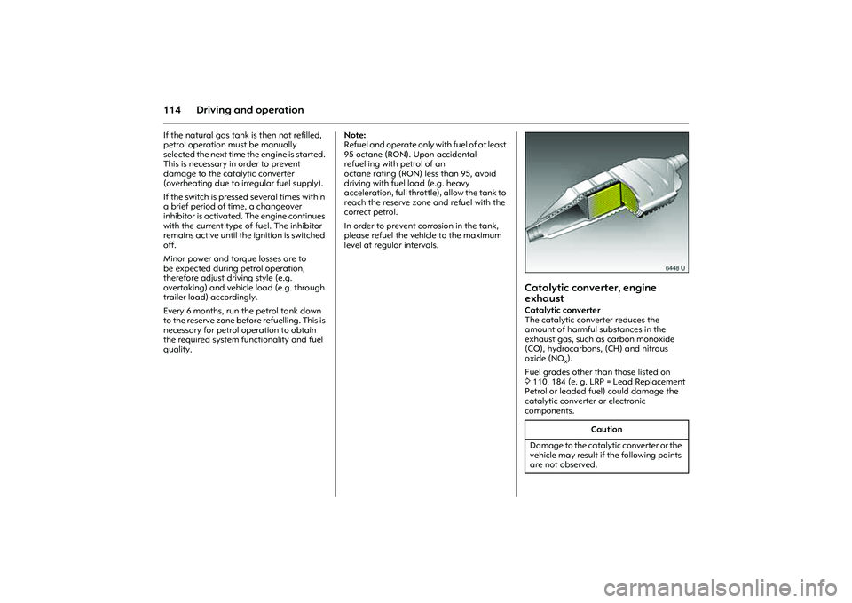 OPEL COMBO 2010 Owners Manual 114 Driving and operationIf the natural gas tank is then not refilled,
petrol operation must be manually
selected the next time the engine is started.
This is necessary in order to prevent
damage OPEL COMBO 2010 Owners Manual 114 Driving and operationIf the natural gas tank is then not refilled,
petrol operation must be manually
selected the next time the engine is started.
This is necessary in order to prevent
damage