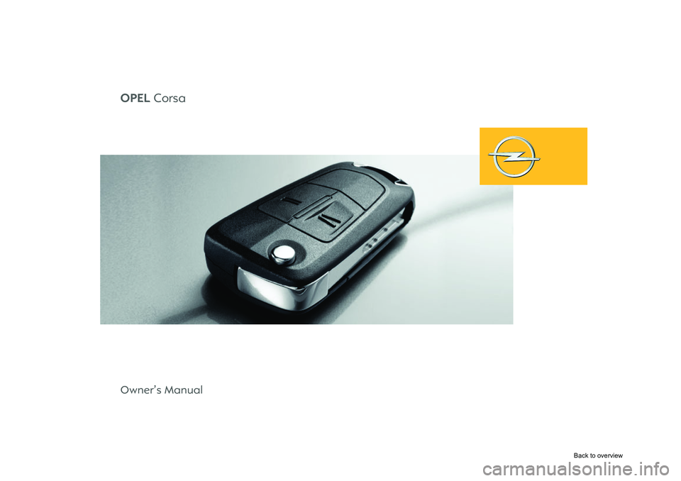 OPEL CORSA 2009  Owners Manual OPEL CorsaOwner’s Manual
Back  to overview  
