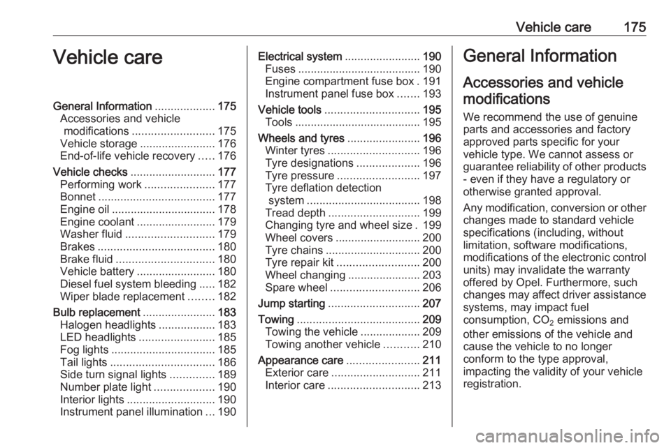 OPEL CROSSLAND X 2017 Owners Manual Vehicle care175Vehicle careGeneral Information...................175
Accessories and vehicle modifications .......................... 175
Vehicle storage ........................176
End-of-life vehicl OPEL CROSSLAND X 2017 Owners Manual Vehicle care175Vehicle careGeneral Information...................175
Accessories and vehicle modifications .......................... 175
Vehicle storage ........................176
End-of-life vehicl