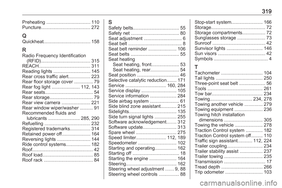 OPEL INSIGNIA 2018 Owners Manual 319Preheating ................................. 110
Puncture ..................................... 272
Q
Quickheat ................................... 158
R Radio Frequency Identification (RFID) ..... OPEL INSIGNIA 2018 Owners Manual 319Preheating ................................. 110
Puncture ..................................... 272
Q
Quickheat ................................... 158
R Radio Frequency Identification (RFID) .....