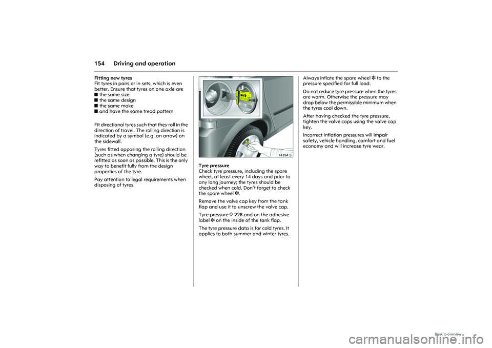 OPEL MERIVA 2009 Owners Manual 154 Driving and operationFitting new tyres
Fit tyres in pairs or in sets, which is even
better. Ensure that tyres on one axle are
zthe same size
z the same design
z the same make
z and have the OPEL MERIVA 2009 Owners Manual 154 Driving and operationFitting new tyres
Fit tyres in pairs or in sets, which is even
better. Ensure that tyres on one axle are
zthe same size
z the same design
z the same make
z and have the
