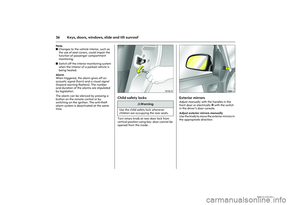OPEL MERIVA 2009 Service Manual 36 Keys, doors, windows, slide and tilt sunroofNote
zChanges to the vehicle interior, such as
the use of seat covers, could impair the
function of passenger compartment
monitoring.
z Switch off t OPEL MERIVA 2009 Service Manual 36 Keys, doors, windows, slide and tilt sunroofNote
zChanges to the vehicle interior, such as
the use of seat covers, could impair the
function of passenger compartment
monitoring.
z Switch off t