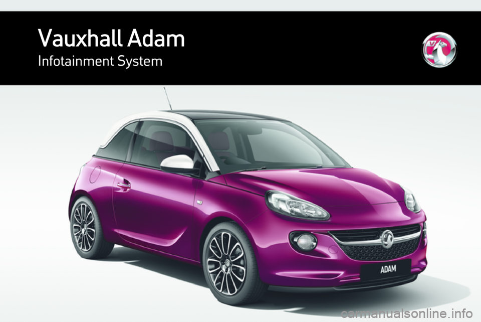 VAUXHALL ADAM 2015  Infotainment system Vauxhall AdamInfotainment System 