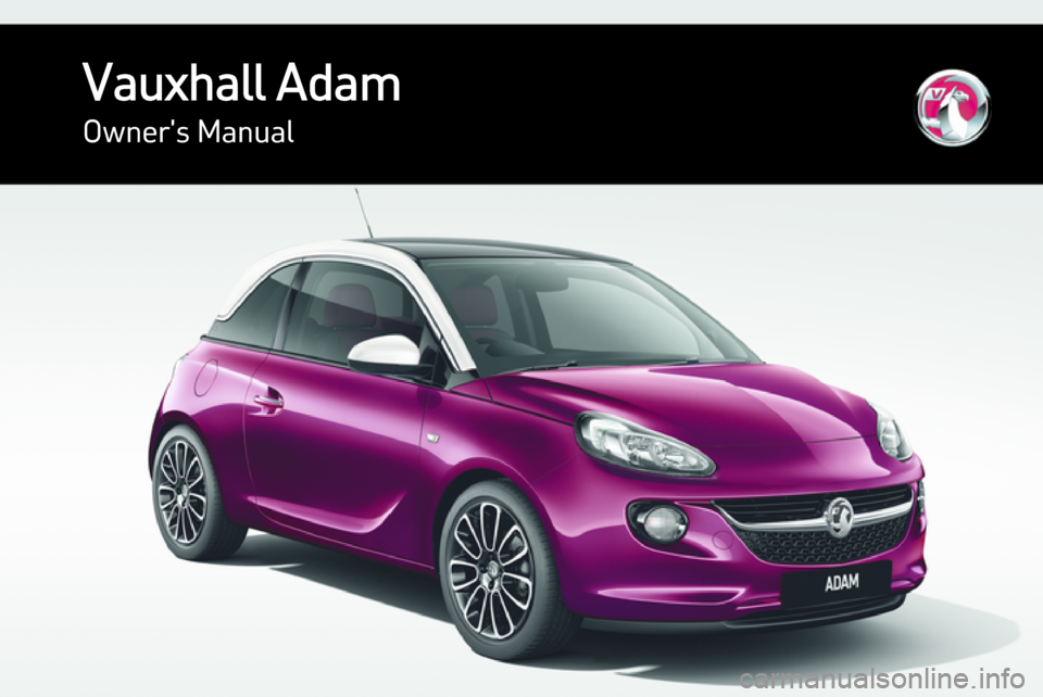 VAUXHALL ADAM 2015  Owners Manual Vauxhall AdamOwners Manual 