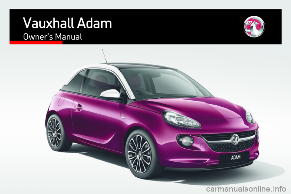 VAUXHALL ADAM 2015.5  Owners Manual Vauxhall AdamOwners Manual 