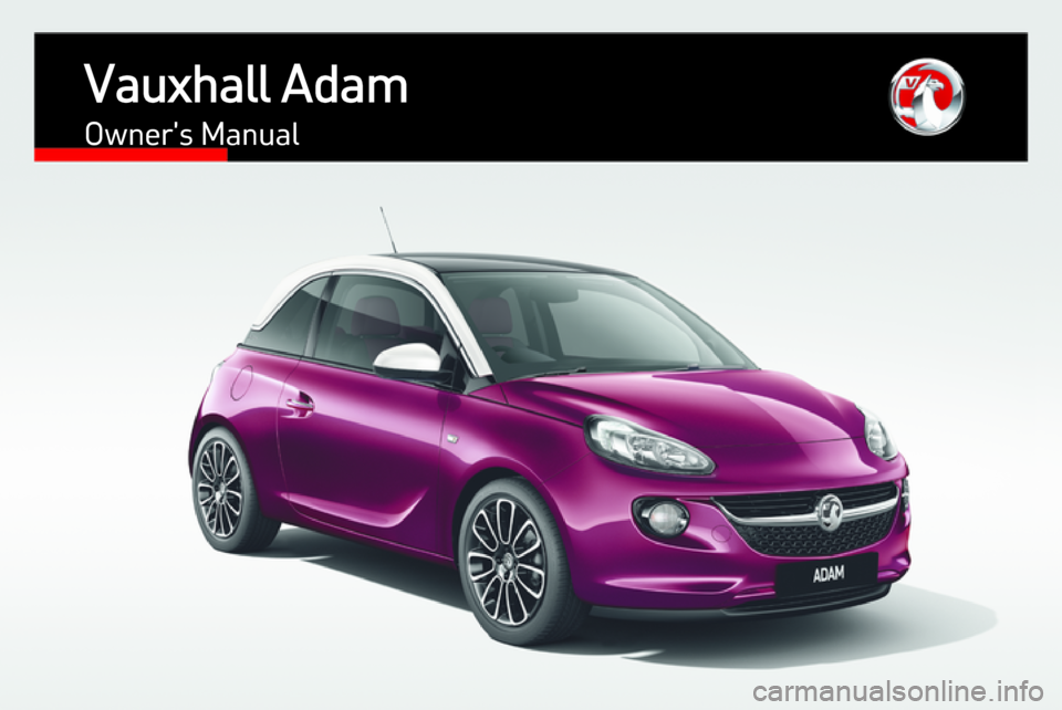 VAUXHALL ADAM 2016  Owners Manual Vauxhall AdamOwners Manual 