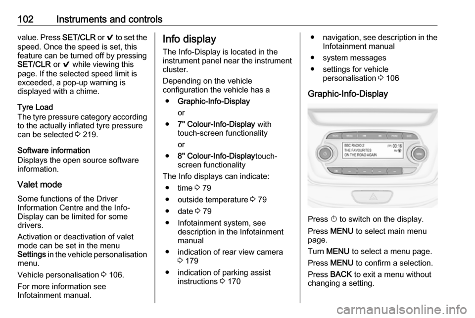 VAUXHALL ASTRA J 2016.25 Owners Manual 102Instruments and controlsvalue. Press SET/CLR or 9 to set the
speed. Once the speed is set, this feature can be turned off by pressing
SET/CLR or 9 while viewing this
page. If the selected speed li VAUXHALL ASTRA J 2016.25 Owners Manual 102Instruments and controlsvalue. Press SET/CLR or 9 to set the
speed. Once the speed is set, this feature can be turned off by pressing
SET/CLR or 9 while viewing this
page. If the selected speed li