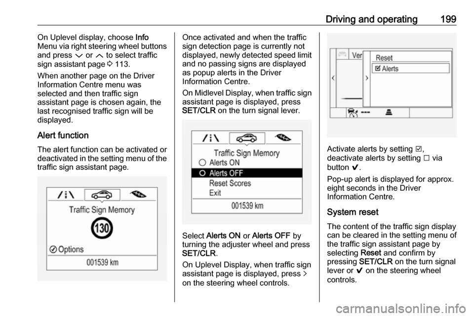 VAUXHALL ASTRA J 2016.75 Manual PDF Driving and operating199On Uplevel display, choose Info
Menu via right steering wheel buttons
and press P or Q to select traffic
sign assistant page 3 113.
When another page on the Driver
Informati VAUXHALL ASTRA J 2016.75 Manual PDF Driving and operating199On Uplevel display, choose Info
Menu via right steering wheel buttons
and press P or Q to select traffic
sign assistant page 3 113.
When another page on the Driver
Informati