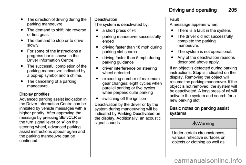 VAUXHALL ASTRA J 2018 Manual PDF Driving and operating205●The direction of driving during the
parking manoeuvre.
● The demand to shift into reverse or first gear.
● The demand to stop or to drive slowly.
● For some of the ins VAUXHALL ASTRA J 2018 Manual PDF Driving and operating205●The direction of driving during the
parking manoeuvre.
● The demand to shift into reverse or first gear.
● The demand to stop or to drive slowly.
● For some of the ins