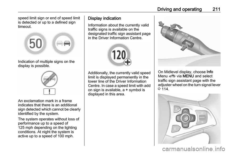 VAUXHALL ASTRA J 2018 Manual PDF Driving and operating211speed limit sign or end of speed limitis detected or up to a defined sign
timeout.
Indication of multiple signs on the
display is possible.
An exclamation mark in a frame
indic VAUXHALL ASTRA J 2018 Manual PDF Driving and operating211speed limit sign or end of speed limitis detected or up to a defined sign
timeout.
Indication of multiple signs on the
display is possible.
An exclamation mark in a frame
indic