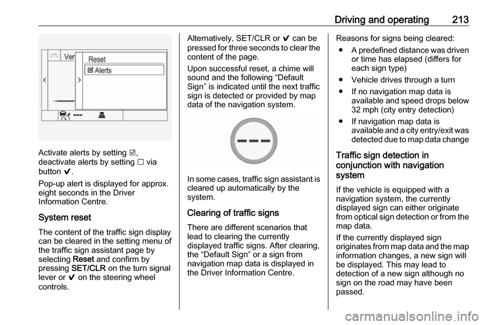 VAUXHALL ASTRA J 2018 Owners Manual Driving and operating213
Activate alerts by setting J,
deactivate alerts by setting I via
button 9.
Pop-up alert is displayed for approx.
eight seconds in the Driver
Information Centre.
System reset VAUXHALL ASTRA J 2018 Owners Manual Driving and operating213
Activate alerts by setting J,
deactivate alerts by setting I via
button 9.
Pop-up alert is displayed for approx.
eight seconds in the Driver
Information Centre.
System reset