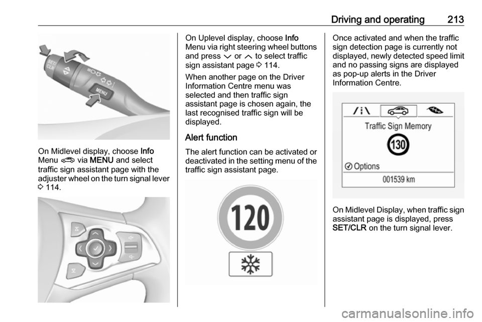 VAUXHALL ASTRA K 2019 Manual Online Driving and operating213
On Midlevel display, choose Info
Menu ? via MENU and select
traffic sign assistant page with the adjuster wheel on the turn signal lever
3 114.
On Uplevel display, choose VAUXHALL ASTRA K 2019 Manual Online Driving and operating213
On Midlevel display, choose Info
Menu ? via MENU and select
traffic sign assistant page with the adjuster wheel on the turn signal lever
3 114.
On Uplevel display, choose