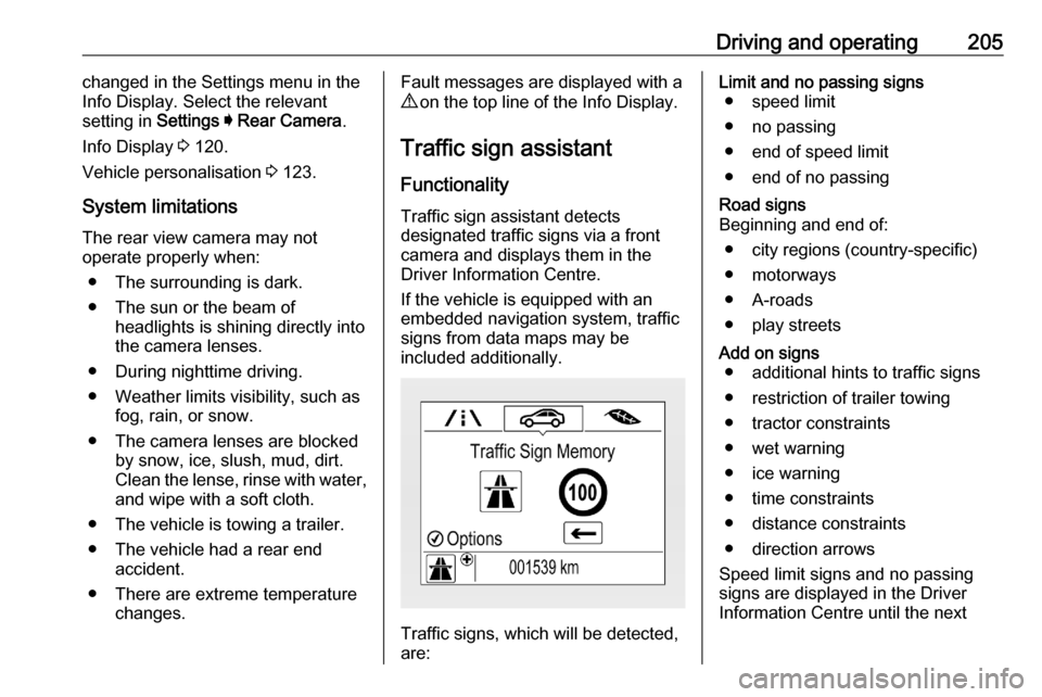 VAUXHALL ASTRA K 2020  Owners Manual Driving and operating205changed in the Settings menu in the
Info Display. Select the relevant
setting in  Settings I  Rear Camera .
Info Display  3 120.
Vehicle personalisation  3 123.
System limitati