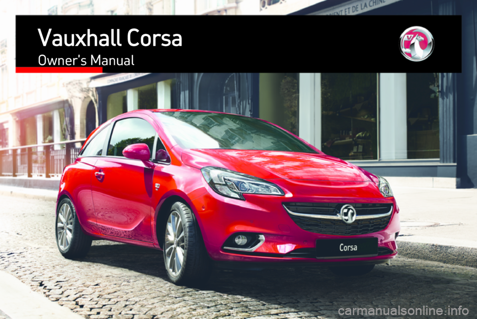 VAUXHALL CORSA 2015  Owners Manual Vauxhall CorsaOwners Manual 