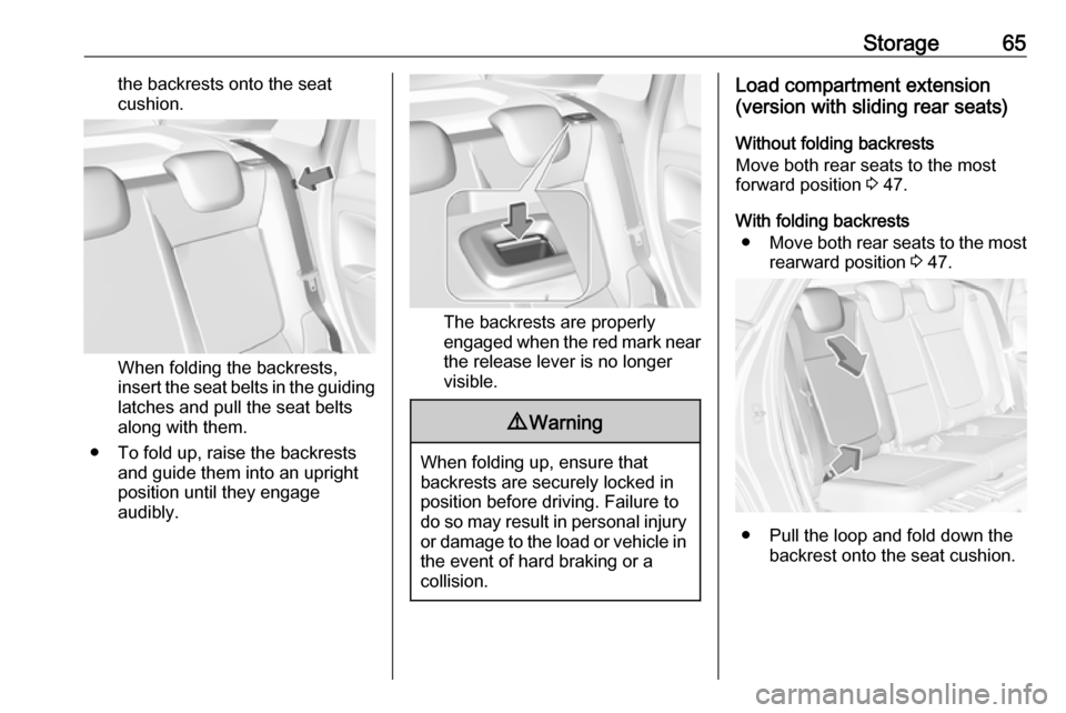 VAUXHALL CROSSLAND X 2017.75 Repair Manual Storage65the backrests onto the seat
cushion.
When folding the backrests,
insert the seat belts in the guiding
latches and pull the seat belts
along with them.
● To fold up, raise the backrests and VAUXHALL CROSSLAND X 2017.75 Repair Manual Storage65the backrests onto the seat
cushion.
When folding the backrests,
insert the seat belts in the guiding
latches and pull the seat belts
along with them.
● To fold up, raise the backrests and