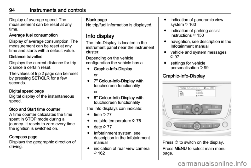 VAUXHALL CROSSLAND X 2017.75 Owners Manual 94Instruments and controlsDisplay of average speed. The
measurement can be reset at any
time.
Average fuel consumption
Display of average consumption. The measurement can be reset at any
time and star VAUXHALL CROSSLAND X 2017.75 Owners Manual 94Instruments and controlsDisplay of average speed. The
measurement can be reset at any
time.
Average fuel consumption
Display of average consumption. The measurement can be reset at any
time and star