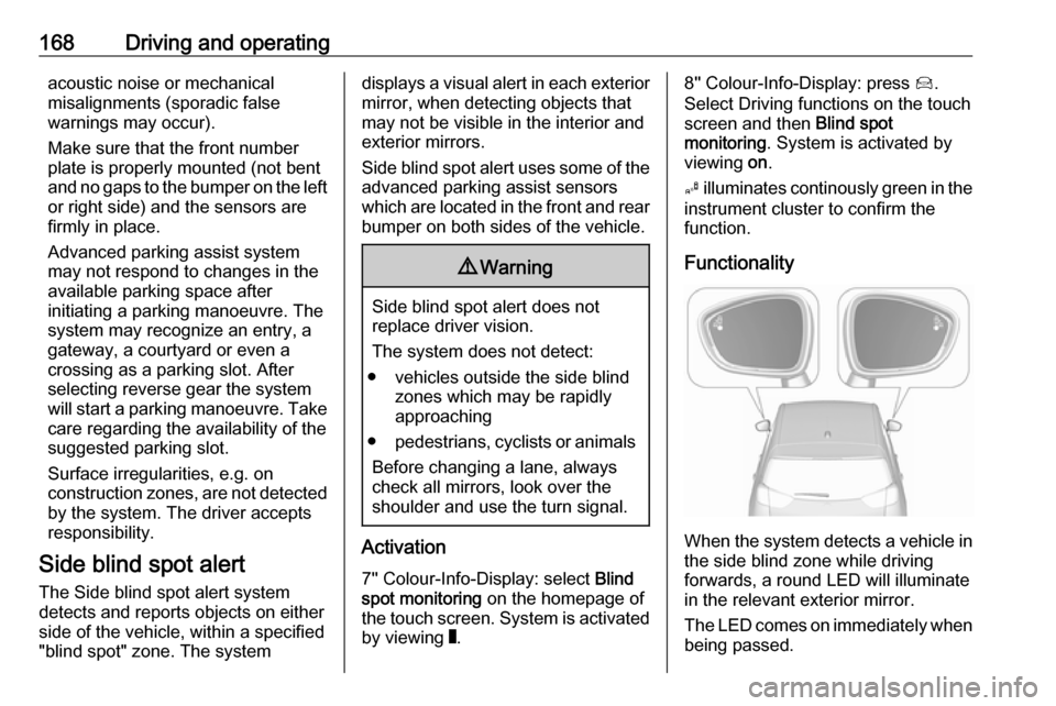VAUXHALL CROSSLAND X 2018 Owners Manual 168Driving and operatingacoustic noise or mechanical
misalignments (sporadic false
warnings may occur).
Make sure that the front number
plate is properly mounted (not bent
and no gaps to the bumper on VAUXHALL CROSSLAND X 2018 Owners Manual 168Driving and operatingacoustic noise or mechanical
misalignments (sporadic false
warnings may occur).
Make sure that the front number
plate is properly mounted (not bent
and no gaps to the bumper on