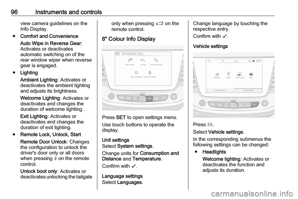 VAUXHALL CROSSLAND X 2019.75  Owners Manual 96Instruments and controlsview camera guidelines on the
Info Display.
● Comfort and Convenience
Auto Wipe in Reverse Gear :
Activates or deactivates
automatic switching on of the
rear window wiper w