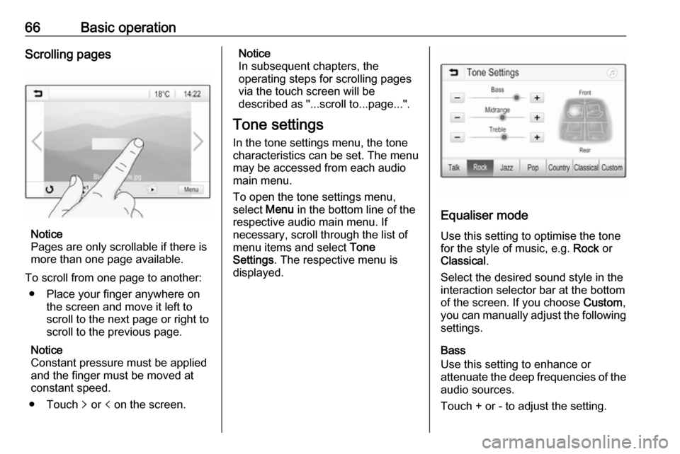 VAUXHALL GRANDLAND X 2018 Infotainment system 66Basic operationScrolling pages
Notice
Pages are only scrollable if there is
more than one page available.
To scroll from one page to another: ● Place your finger anywhere on the screen and move it VAUXHALL GRANDLAND X 2018 Infotainment system 66Basic operationScrolling pages
Notice
Pages are only scrollable if there is
more than one page available.
To scroll from one page to another: ● Place your finger anywhere on the screen and move it