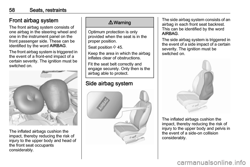 VAUXHALL GRANDLAND X 2018.75  Owners Manual 58Seats, restraintsFront airbag systemThe front airbag system consists of
one airbag in the steering wheel and
one in the instrument panel on the
front passenger side. These can be
identified by the w