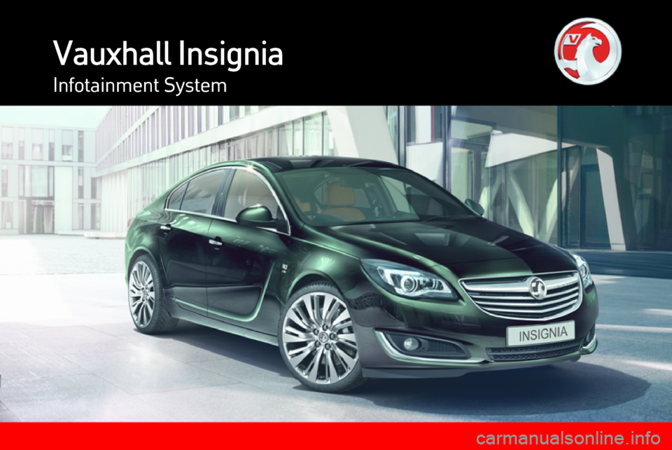 VAUXHALL INSIGNIA 2014  Infotainment system Vauxhall InsigniaInfotainment System 