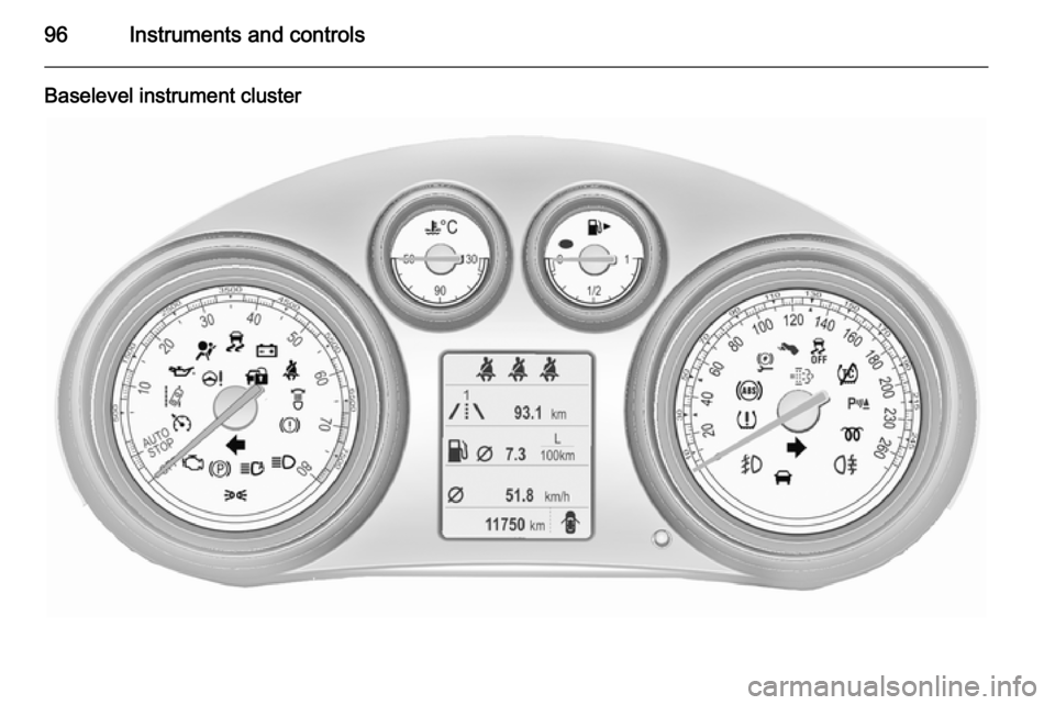 VAUXHALL INSIGNIA 2015.5 Owners Manual 96Instruments and controls
Baselevel instrument cluster 