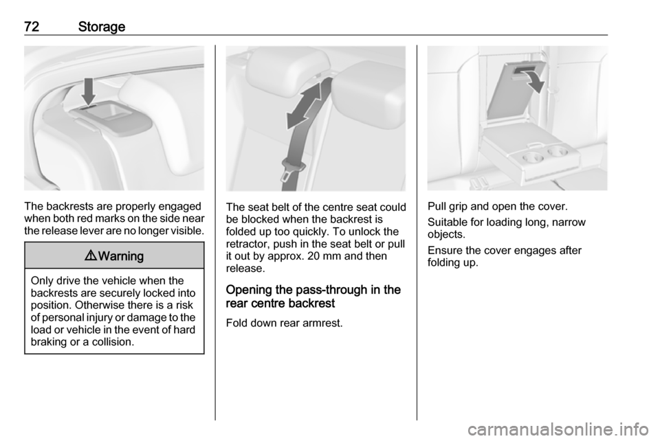 VAUXHALL INSIGNIA 2017 Manual PDF 72Storage
The backrests are properly engaged
when both red marks on the side near the release lever are no longer visible.
9 Warning
Only drive the vehicle when the
backrests are securely locked into VAUXHALL INSIGNIA 2017 Manual PDF 72Storage
The backrests are properly engaged
when both red marks on the side near the release lever are no longer visible.
9 Warning
Only drive the vehicle when the
backrests are securely locked into