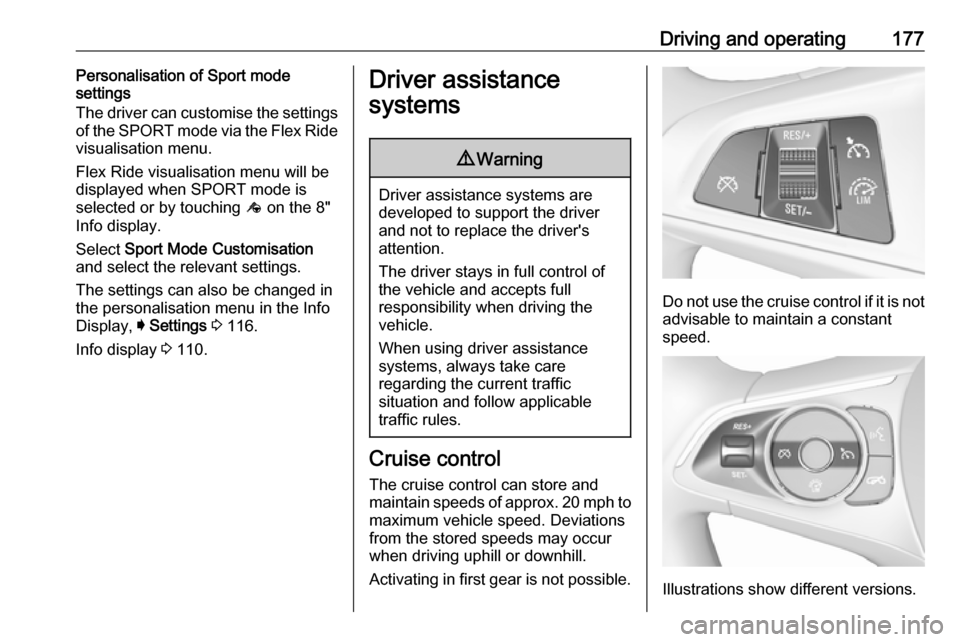 VAUXHALL INSIGNIA 2017.5 Owners Guide Driving and operating177Personalisation of Sport mode
settings
The driver can customise the settings
of the SPORT mode via the Flex Ride
visualisation menu.
Flex Ride visualisation menu will be
displa VAUXHALL INSIGNIA 2017.5 Owners Guide Driving and operating177Personalisation of Sport mode
settings
The driver can customise the settings
of the SPORT mode via the Flex Ride
visualisation menu.
Flex Ride visualisation menu will be
displa