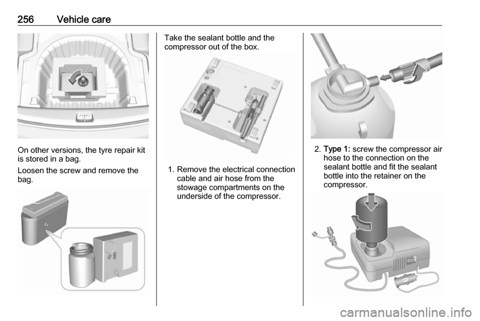 VAUXHALL INSIGNIA 2017.5 Owners Manual 256Vehicle care
On other versions, the tyre repair kit
is stored in a bag.
Loosen the screw and remove the
bag.
Take the sealant bottle and the
compressor out of the box.
1. Remove the electrical conn VAUXHALL INSIGNIA 2017.5 Owners Manual 256Vehicle care
On other versions, the tyre repair kit
is stored in a bag.
Loosen the screw and remove the
bag.
Take the sealant bottle and the
compressor out of the box.
1. Remove the electrical conn