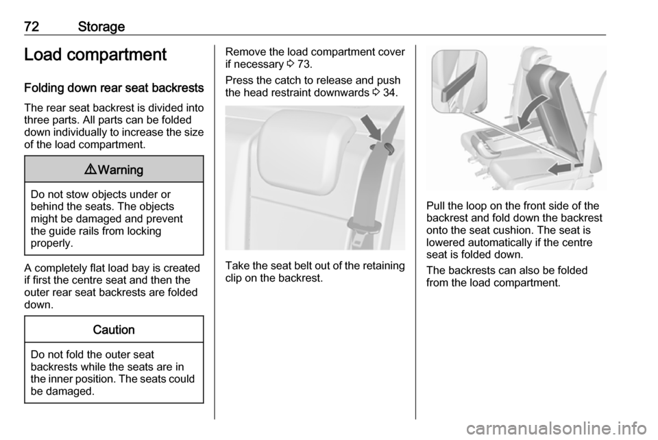 VAUXHALL MERIVA 2016.5 Manual PDF 72StorageLoad compartmentFolding down rear seat backrests
The rear seat backrest is divided into
three parts. All parts can be folded
down individually to increase the size of the load compartment.9 W VAUXHALL MERIVA 2016.5 Manual PDF 72StorageLoad compartmentFolding down rear seat backrests
The rear seat backrest is divided into
three parts. All parts can be folded
down individually to increase the size of the load compartment.9 W