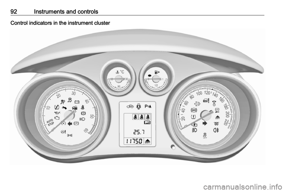VAUXHALL MERIVA 2016.5 Owners Manual 92Instruments and controlsControl indicators in the instrument cluster 
