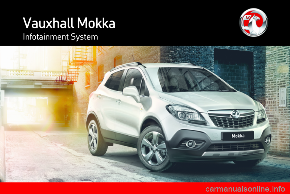 VAUXHALL MOKKA 2014  Infotainment system Vauxhall MokkaInfotainment System 