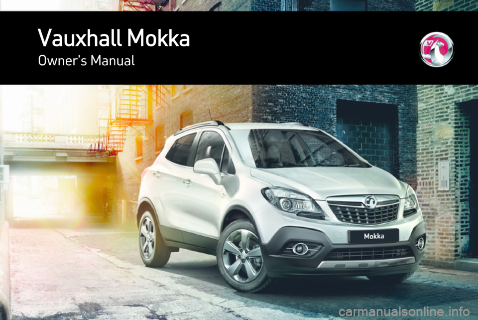 VAUXHALL MOKKA 2015  Owners Manual Vauxhall MokkaOwners Manual 