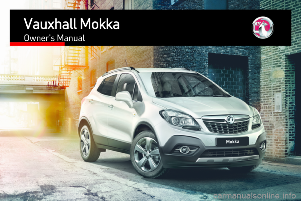 VAUXHALL MOKKA 2015.5  Owners Manual Vauxhall MokkaOwners Manual 