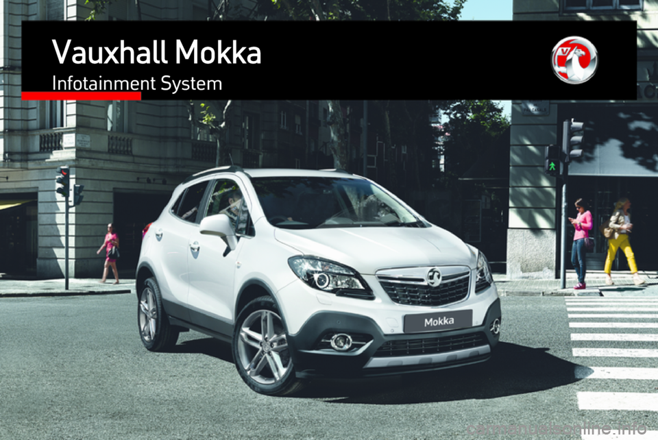 VAUXHALL MOKKA 2016  Infotainment system Vauxhall MokkaInfotainment System 