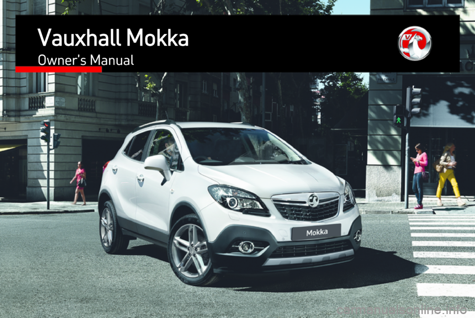 VAUXHALL MOKKA 2016  Owners Manual Vauxhall MokkaOwners Manual 