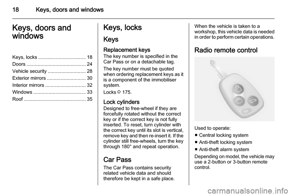VAUXHALL MOVANO_B 2015.5 User Guide 18Keys, doors and windowsKeys, doors and
windowsKeys, locks ................................... 18
Doors ........................................... 24
Vehicle security ............................ 28