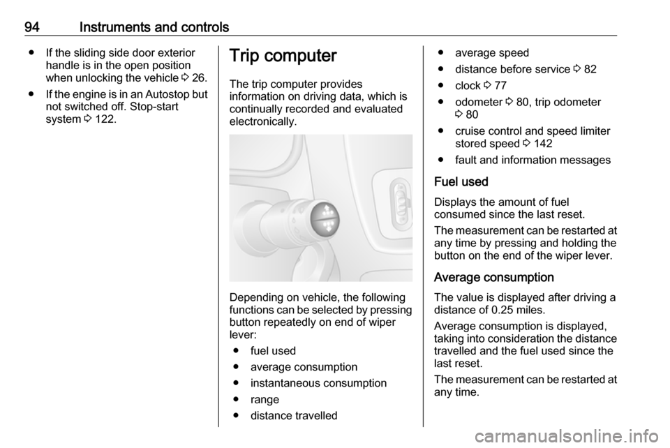 VAUXHALL MOVANO_B 2016.5 Owners Manual 94Instruments and controls● If the sliding side door exteriorhandle is in the open position
when unlocking the vehicle 3 26.
● If the engine is in an Autostop but
not switched off. Stop-start
sys VAUXHALL MOVANO_B 2016.5 Owners Manual 94Instruments and controls● If the sliding side door exteriorhandle is in the open position
when unlocking the vehicle 3 26.
● If the engine is in an Autostop but
not switched off. Stop-start
sys