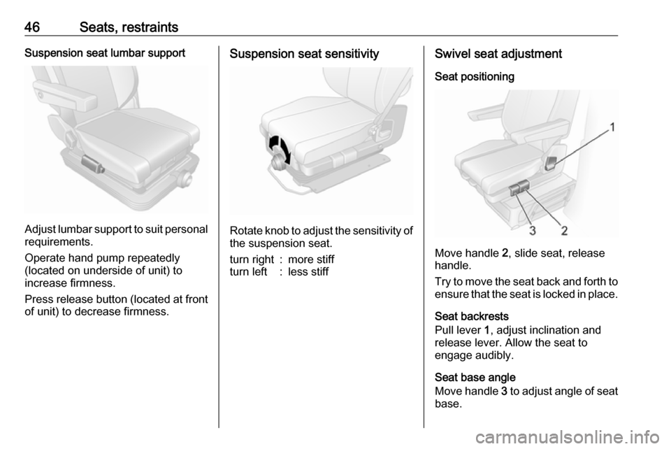 VAUXHALL MOVANO_B 2018 Service Manual 46Seats, restraintsSuspension seat lumbar support
Adjust lumbar support to suit personalrequirements.
Operate hand pump repeatedly
(located on underside of unit) to
increase firmness.
Press release bu VAUXHALL MOVANO_B 2018 Service Manual 46Seats, restraintsSuspension seat lumbar support
Adjust lumbar support to suit personalrequirements.
Operate hand pump repeatedly
(located on underside of unit) to
increase firmness.
Press release bu