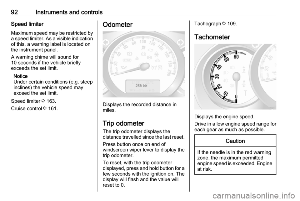 VAUXHALL MOVANO_B 2019 Owners Manual 92Instruments and controlsSpeed limiterMaximum speed may be restricted by
a speed limiter. As a visible indication
of this, a warning label is located on
the instrument panel.
A warning chime will sou VAUXHALL MOVANO_B 2019 Owners Manual 92Instruments and controlsSpeed limiterMaximum speed may be restricted by
a speed limiter. As a visible indication
of this, a warning label is located on
the instrument panel.
A warning chime will sou