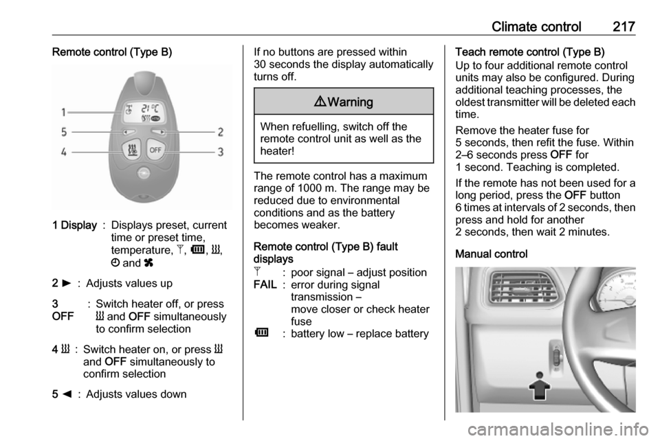 VAUXHALL MOVANO_B 2020 Owners Manual Climate control217Remote control (Type B)1 Display:Displays preset, current
time or preset time,
temperature, Z, Ü , Y ,
Ö and x2 l:Adjusts values up3
OFF:Switch heater off, or press
Y and OFF VAUXHALL MOVANO_B 2020 Owners Manual Climate control217Remote control (Type B)1 Display:Displays preset, current
time or preset time,
temperature, Z, Ü , Y ,
Ö and x2 l:Adjusts values up3
OFF:Switch heater off, or press
Y and OFF