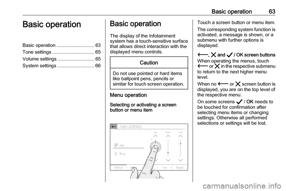 VAUXHALL VIVARO C 2020 Infotainment system Basic operation63Basic operationBasic operation............................ 63
Tone settings ............................... 65
Volume settings ........................... 65
System settings ......... VAUXHALL VIVARO C 2020 Infotainment system Basic operation63Basic operationBasic operation............................ 63
Tone settings ............................... 65
Volume settings ........................... 65
System settings .........